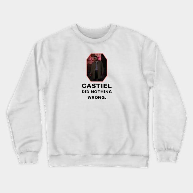 Castiel Did Nothing Wrong Crewneck Sweatshirt by kaseysdesigns